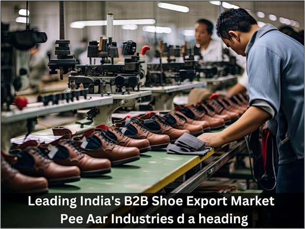 Leading India's B2B Shoe Export Market at Pee Aar Industries