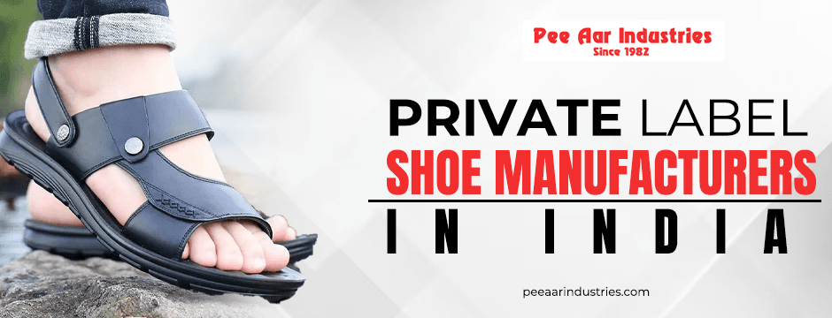 Private label shoe manufacturers in India